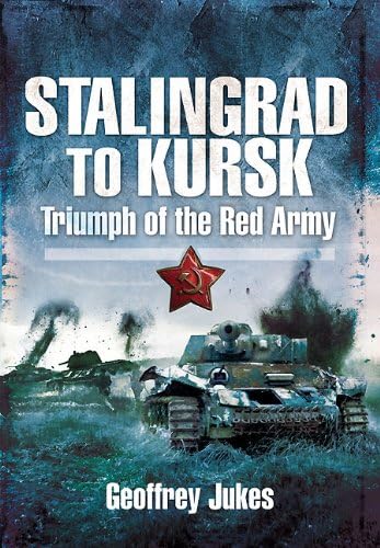 Stock image for Stalingrad to Kursk: Triumph of the Red Army for sale by Emily's Books