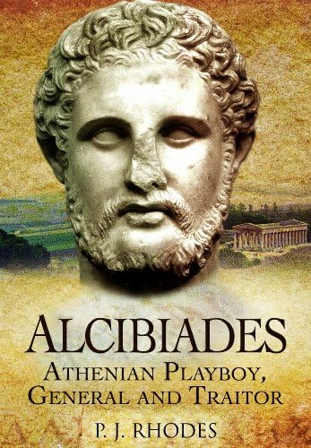 Alcibiades (9781848840690) by Rhodes, Professor P J