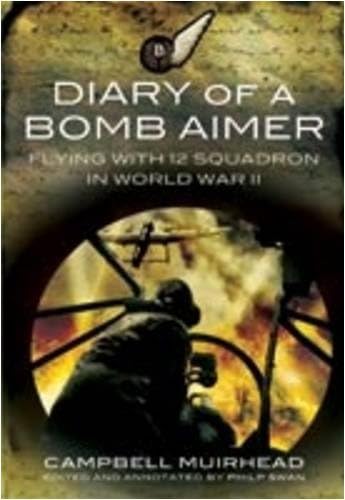 Beispielbild fr Diary of a Bomb Aimer: Flying with 12 Squadron in World War II: Training in America and Flying with 12 Squadron in WWII zum Verkauf von Goldstone Books