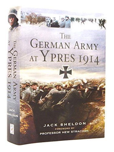 The German Army at Ypres - 1914 - Jack Sheldon