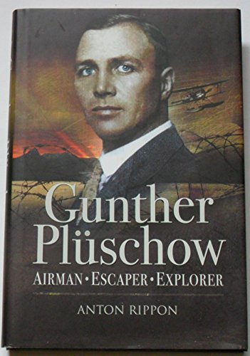 Stock image for Gunther Pluschow: Airman, Escaper and Explorer for sale by WorldofBooks