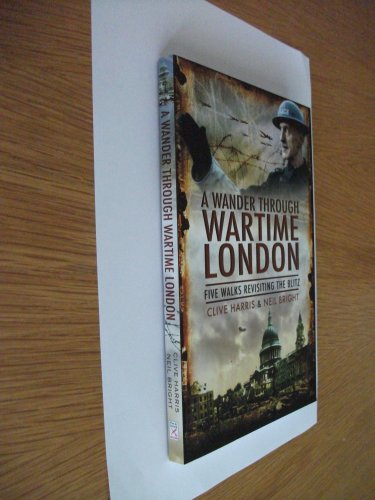 Imagen de archivo de A Wander Through Wartime London: Five Walks Revisiting the Blitz a la venta por WorldofBooks