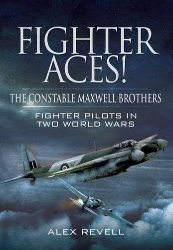 9781848841772: Fighter Aces! the Constable Maxwell Brothers: Fighter Pilots in Two World Wars