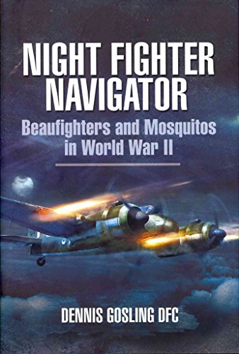 Beispielbild fr Night Fighter Navigator: Beaufighters and Mosquitos in WWII zum Verkauf von WorldofBooks