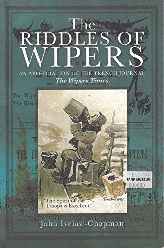 Imagen de archivo de The Riddles of Wipers: An Appreciation of the Trench Journal "The Wipers Times": An Appreciation of the Wipers Times, a Journal of the Trenches a la venta por WorldofBooks