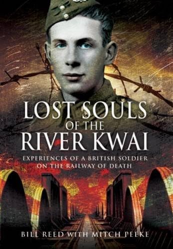 Imagen de archivo de Lost Souls of the River Kwai: Experiences of a British Soldier on the Railway of Death a la venta por Books From California