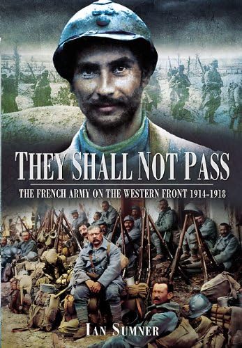 9781848842090: They Shall Not Pass: The French Army on the Western Front 1914-1918