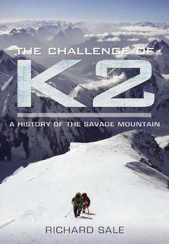 Challenge of K2: A History of the Savage Mountain