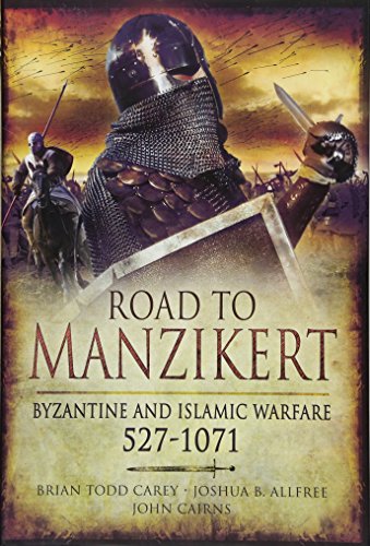 Stock image for Road to Manzikert: Byzantine and Islamic Warfare 527-1071 for sale by AwesomeBooks