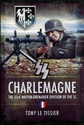 SS Charlemagne: The 33Rd Waffen-Grenadier Division of the SS