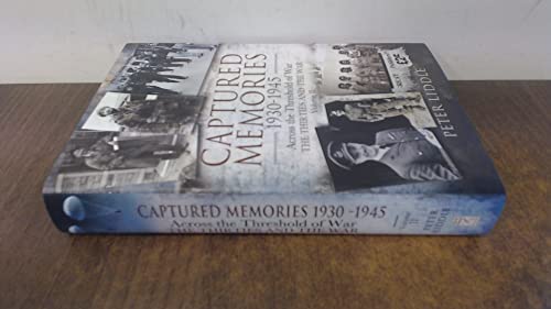 Stock image for Captured Memories 1930-1945: Across the Threshold of War: The Thirties and the War for sale by Bahamut Media