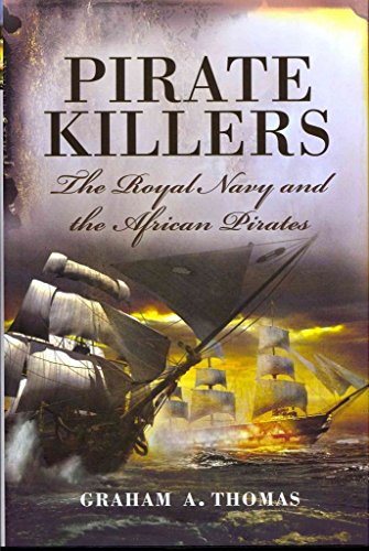 Beispielbild fr Pirate Killers: The Royal Navy and the African Pirates zum Verkauf von WorldofBooks
