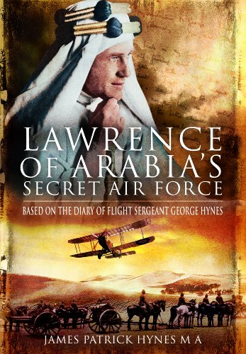 Beispielbild fr Lawrence of Arabia's Secret Air Force: Based on the Diary of Flight Sergeant George Hynes zum Verkauf von WorldofBooks