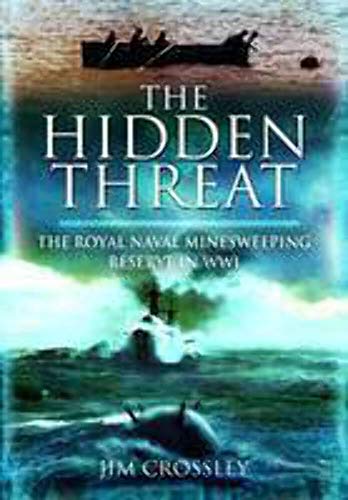 Imagen de archivo de The Hidden Threat: Mines and Minesweeping in WWI a la venta por Books From California