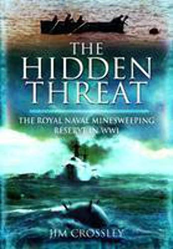 Stock image for The Hidden Threat: Mines and Minesweeping in WWI for sale by Books From California
