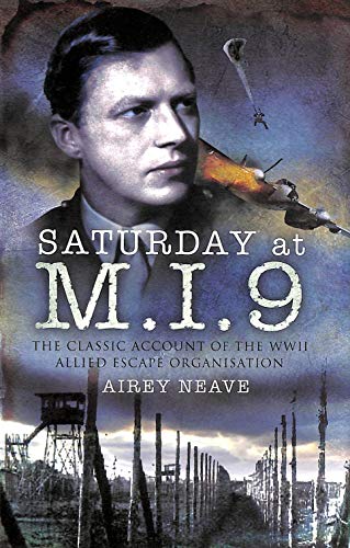 Beispielbild fr SATURDAY AT M.I.9: The Classic Account of the WW2 Allied Escape Organisation zum Verkauf von Books From California