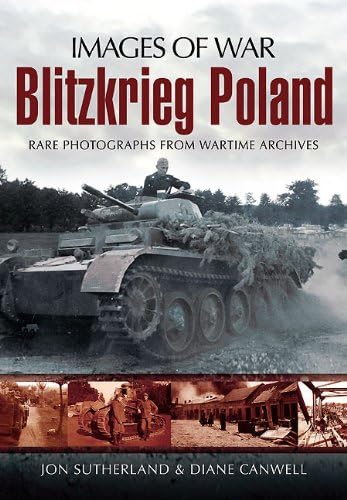Blitzkrieg Poland: Rare Photographs from Wartime Archives (Images of War)