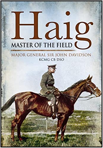 Stock image for HAIG ; master of the field for sale by Lewes Book Centre