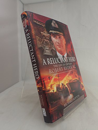 Beispielbild fr A Reluctant Hero: The Life of Captain Robert Ryder VC zum Verkauf von Books From California