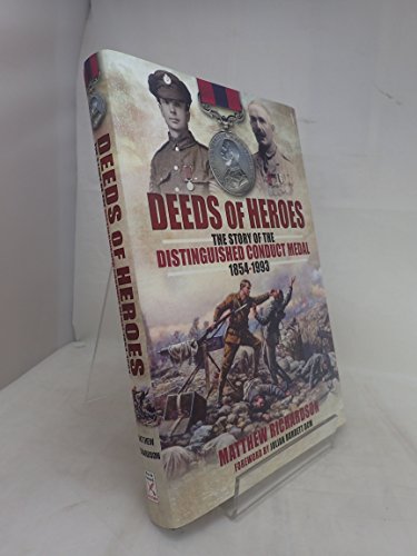 Imagen de archivo de Deeds of Heroes : The Story of the Distinguished Conduct Medal 1954-1993 a la venta por Better World Books
