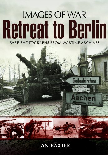 9781848843806: Retreat to Berlin: Rare Photographs from Wartime Archives (Images of War)