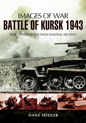 Beispielbild fr Battle of Kursk 1943: Rare Photographs from Wartime Archives (Images of War) zum Verkauf von WorldofBooks