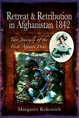 Beispielbild fr Retreat and Retribution in Afghanistan, 1842: Two Journals of the First Afghan War: Two Journals of Te First Afghan War zum Verkauf von WorldofBooks