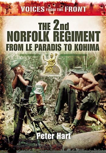 9781848844025: The 2nd Norfolk Regiment: From Le Paradis to Kohima