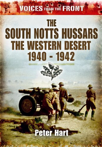 The South Notts Hussars: The Western Desert, 1940 - 1942 (Voices from the Front)