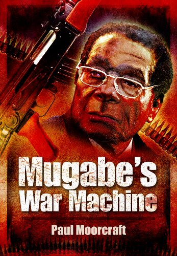 9781848844100: Mugabe's War Machine: Saving or Savaging Zimbabwe?
