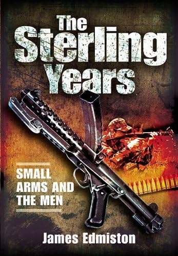 Imagen de archivo de The Sterling Years: Small Arms and the Men a la venta por WorldofBooks