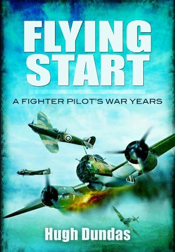 Stock image for Flying Start: A Fighter Pilot's War Years for sale by WorldofBooks