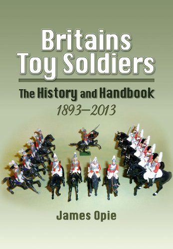 Beispielbild fr Britains Toy Soldiers: The History and Handbook 1893-2013 zum Verkauf von Monster Bookshop