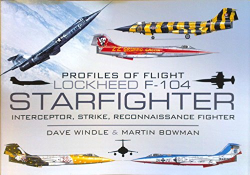 Imagen de archivo de Profiles of Flight: Lockheed F-104 Starfighter: Interceptor, Strike, Reconnaissance Fighter a la venta por The Anthropologists Closet