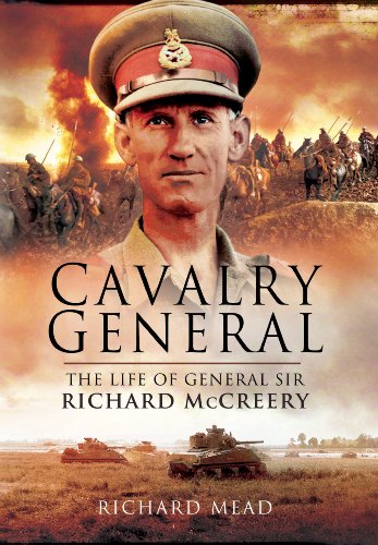 Beispielbild fr The Last Great Cavalryman: The Life of General Sir Richard McCreery Commander Eigth Army: The Life of General Sir Richard McCreery, Commander Eighth Army zum Verkauf von WorldofBooks