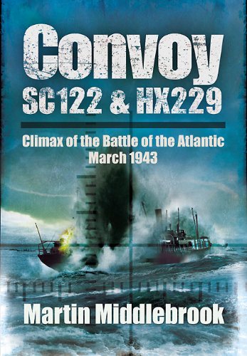 Stock image for Convoy SC122 and HX229: Climax of the Battle of the Atlantic, March 1943 for sale by WorldofBooks