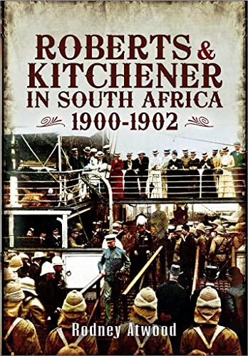 Stock image for Roberts and Kitchener in South Africa 1900-1902 for sale by WorldofBooks