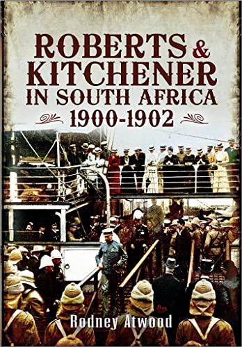 9781848844834: Roberts and Kitchener in South Africa 1900-1902