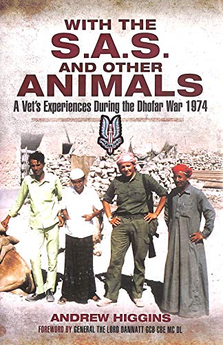 Beispielbild fr With the SAS and Other Animals: A Vet's Experiences During the Dhofar War 1974 zum Verkauf von WorldofBooks