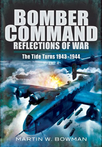 9781848844957: Bomber Command: Reflections of War (The Tide Turns 1943-1944) forth volume of fifth part (Raf Bomber Command: Reflections of War)