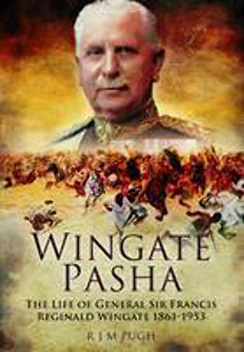 Stock image for Wingate Pasha: The Life of General Sir Francis Reginald Wingate 1861-1953 for sale by WorldofBooks