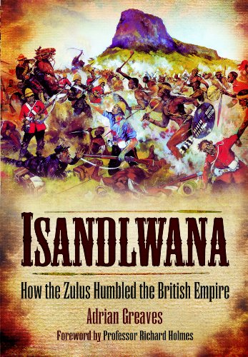 9781848845329: Isandlwana: How the Zulus Humbled the British Empire