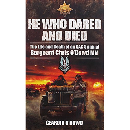Stock image for He Who Dared and Died: The Life and Death of a SAS Original, Sergeant Chris O'Dowd, MM for sale by WorldofBooks