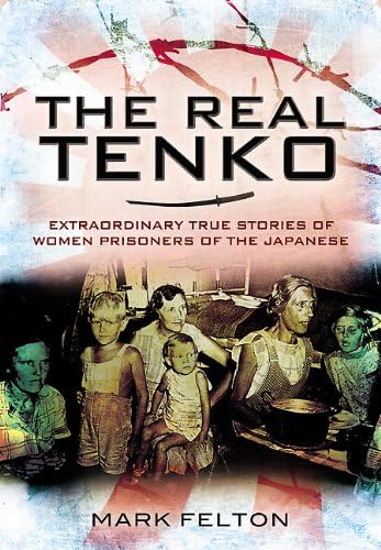 Beispielbild fr Real Tenko: Extraordinary True Stories of Women Prisoners of the Japanese zum Verkauf von WorldofBooks