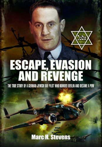 9781848845541: Escape, Evasion and Revenge: The True Story of a German-Jewish RAF Pilot who Bombed Berlin and Became a POW