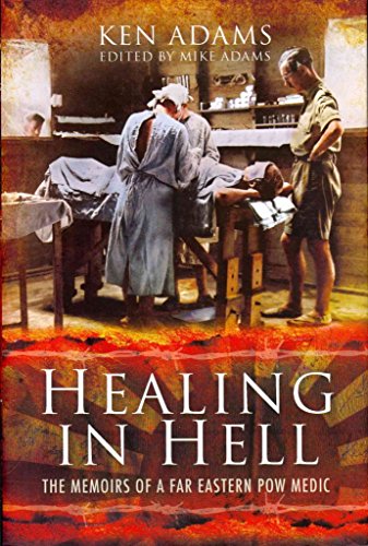 Beispielbild fr Healing in Hell: The Memoirs of a Far Eastern POW Medic zum Verkauf von WorldofBooks