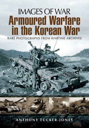 9781848845800: Armoured Warfare in the Korean War: Rare Photographs from Wartime Archives (Images of War)