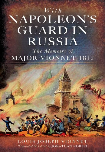 Imagen de archivo de With Napoleon's Guard in Russia: The Memoirs of Major Vionnet, 1812 a la venta por Book Deals