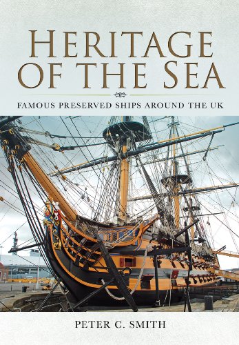 Stock image for Heritage of the Sea: Famous Preserved Ships Around the UK for sale by ThriftBooks-Atlanta