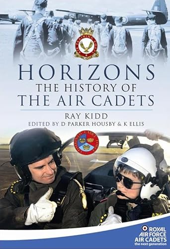 Stock image for Horizons - The History of the Air Cadets for sale by WorldofBooks